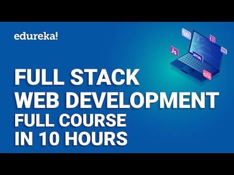 Full Stack Web Development Full Course - 10 Hours | Full Stack Web Developer Course | Edureka