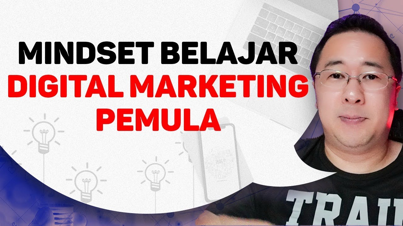 Mindset Belajar Digital Marketing untuk Pemula - Cara Memulai Bisnis Online Untuk Pemula