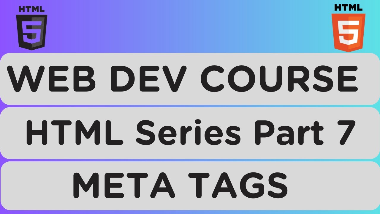 Web Development Series Part 7 - Introduction to Meta Tags